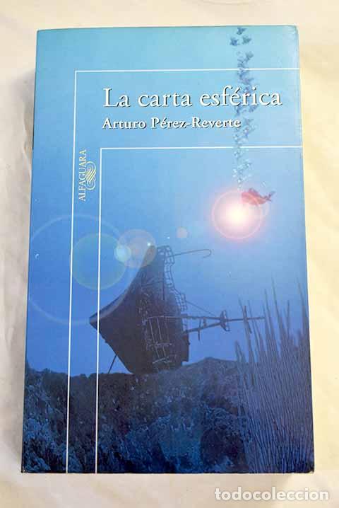 Libros: La carta esf&eacute;rica: P&eacute;rez-Reverte, Arturo.- P&eacute;rez-Reverte, Arturo