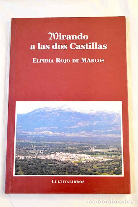 B&uuml;cher: Mirando a las dos Castillas.- Rojo de Marcos, Elpidia