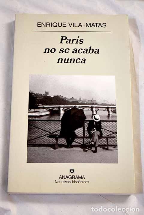 B&uuml;cher: Par&iacute;s no se acaba nunca.- Vila-Matas, Enrique