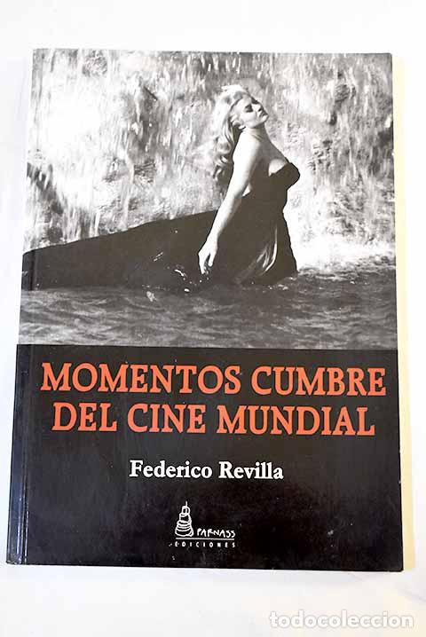 B&uuml;cher: Momentos cumbre del cine mundial.- Revilla, Federico