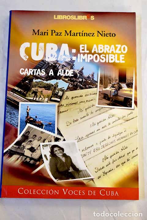 B&uuml;cher: Cuba: el abrazo imposible: cartas a Alde.- Mart&iacute;nez Nieto, Mari Paz