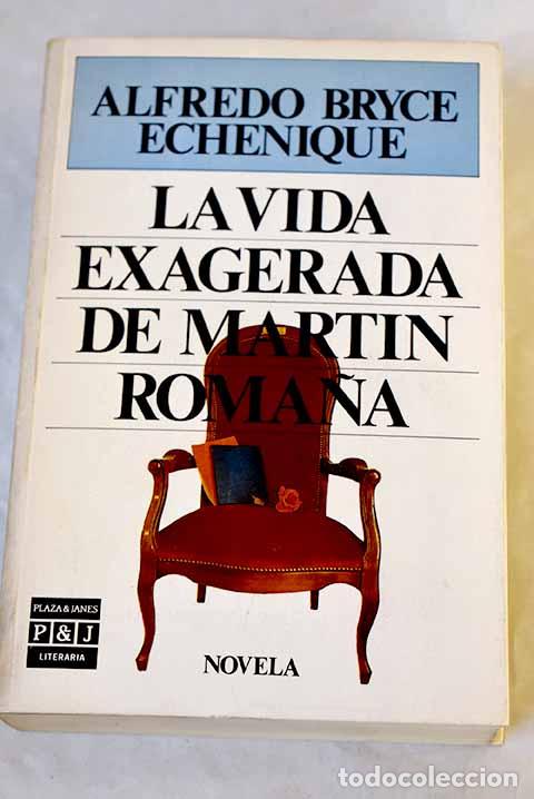B&uuml;cher: La vida exagerada de Mart&iacute;n Roma&ntilde;a.- Bryce Echenique, Alfredo