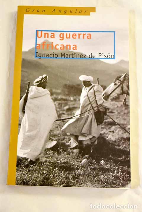 B&uuml;cher: Una guerra africana: Mart&iacute;nez de Pis&oacute;n, Ignacio.- Mart&iacute;nez de Pis&oacute;n, Ignacio