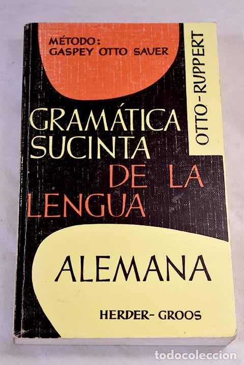 Libros: Gram&aacute;tica sucinta de la lengua alemana.- Otto, E.