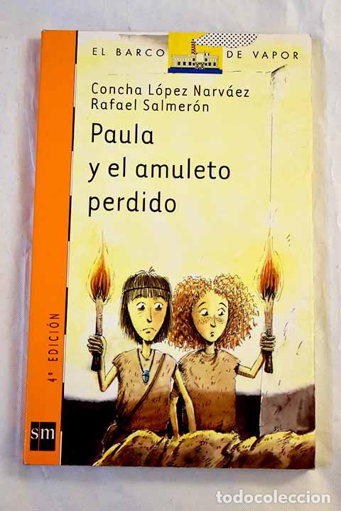 Libros: Paula y el amuleto perdido.- L&oacute;pez Narv&aacute;ez, Concha