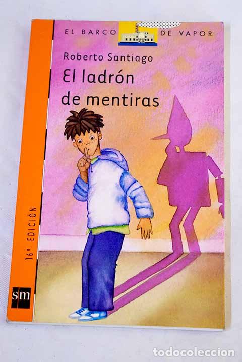 Libros: El ladr&oacute;n de mentiras.- Santiago, Roberto