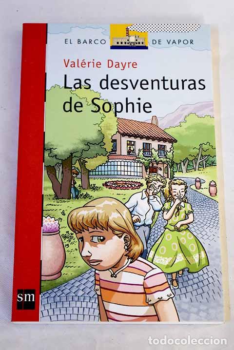 Libros: Las desventuras de Sophie.- Dayre, Val&eacute;rie