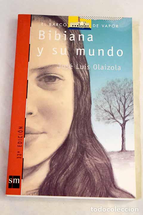 Libros: Bibiana y su mundo: Olaizola, Jos&eacute; Luis.- Olaizola, Jos&eacute; Luis
