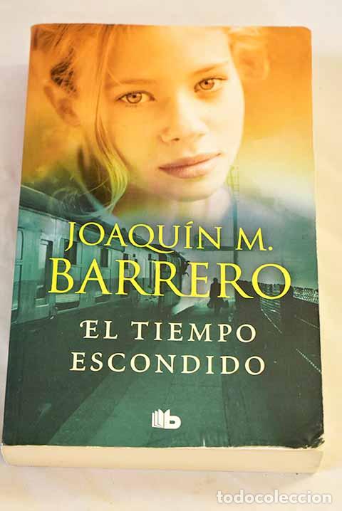 Libros: El tiempo escondido: Barrero, Joaqu&iacute;n M..- Barrero, Joaqu&iacute;n M.