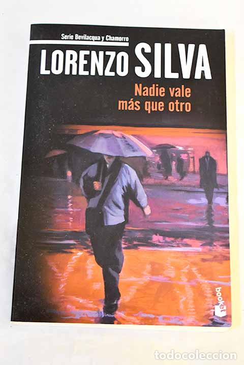 Libri di seconda mano: Nadie vale m&aacute;s que otro: cuatro nuevos casos de Bevilacqua.- Silva, Lorenzo