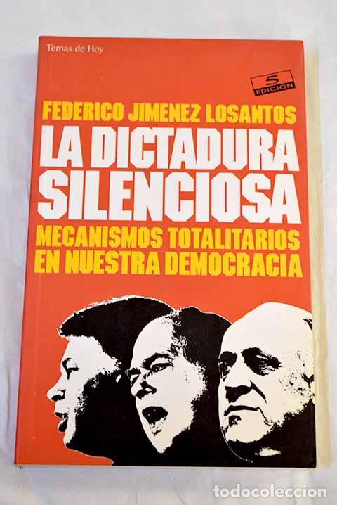 Libri di seconda mano: La dictadura silenciosa: mecanismos totalitarios en nuestra democracia.- Jim&eacute;nez Losantos, Federico