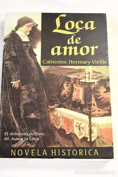 Libri di seconda mano: Loca de amor: Hermary-Vieille, Catherine.- Hermary-Vieille, Catherine