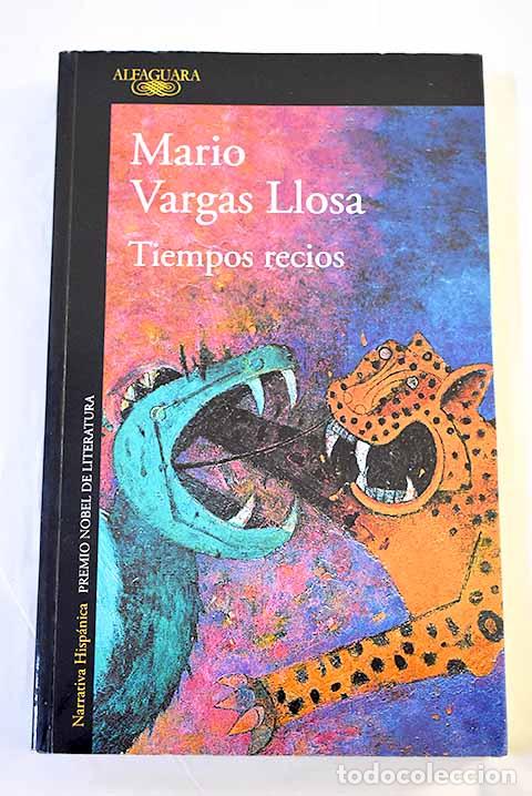 Libri di seconda mano: Tiempos recios: Vargas Llosa, Mario.- Vargas Llosa, Mario
