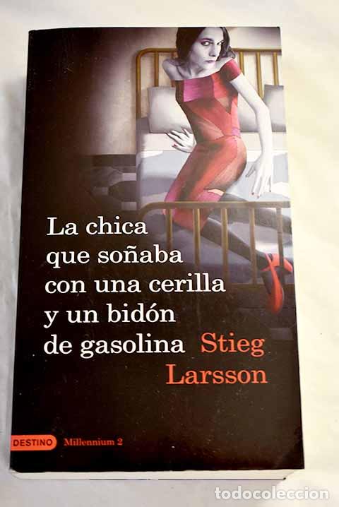 Libri di seconda mano: La chica que so&ntilde;aba con una cerilla y un bid&oacute;n de gasolina.- Larsson, Stieg