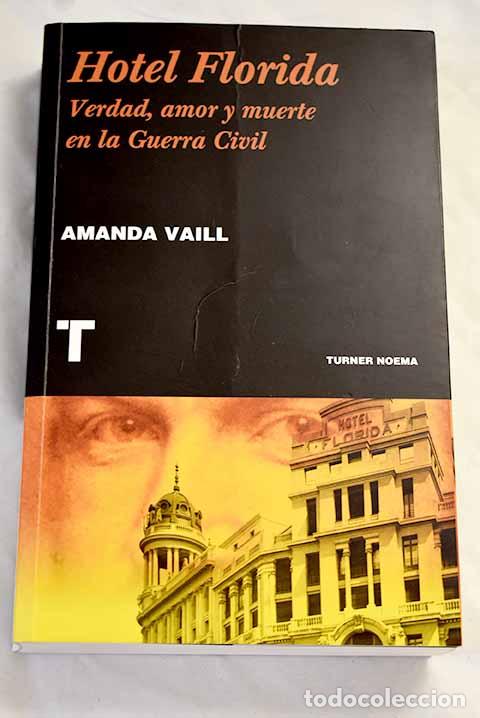 Livres: Hotel Florida: verdad, amor y muerte en la Guerra Civil.- Vaill, Amanda