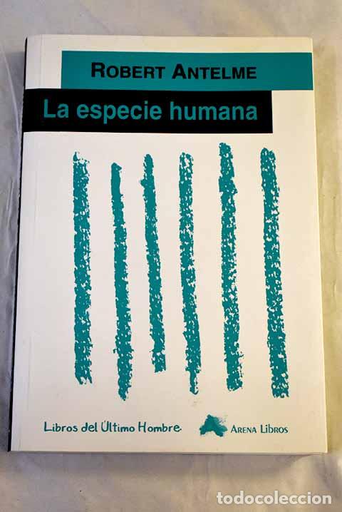 Livres: La especie humana: Antelme, Robert.- Antelme, Robert