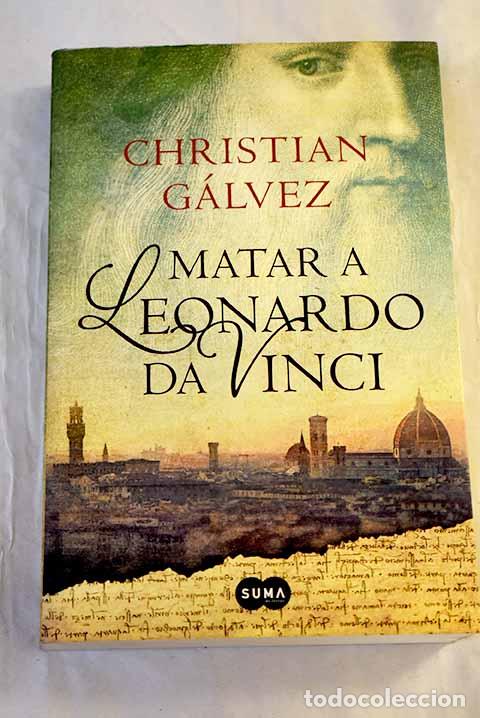 Libri di seconda mano: Matar a Leonardo da Vinci.- G&aacute;lvez, Christian