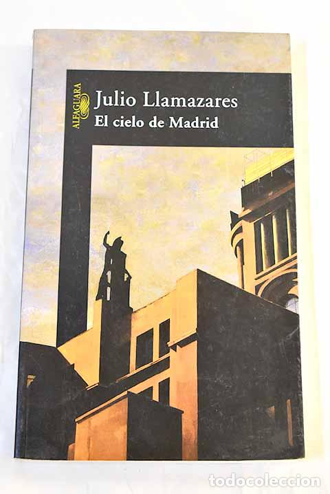 Libri di seconda mano: El cielo de Madrid: Llamazares, Julio.- Llamazares, Julio