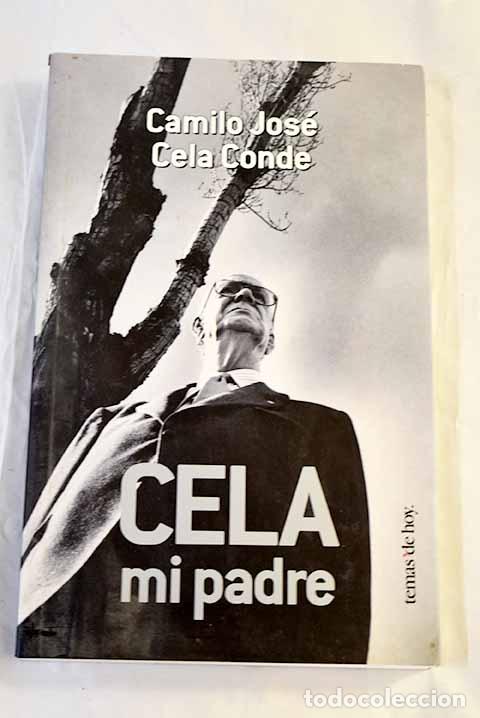 Libri di seconda mano: Cela, mi padre: Cela Conde, Camilo Jos&eacute;.- Cela Conde, Camilo Jos&eacute;