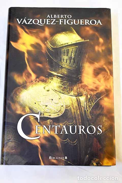 books: Centauros: V&aacute;zquez-Figueroa, Alberto.- V&aacute;zquez-Figueroa, Alberto