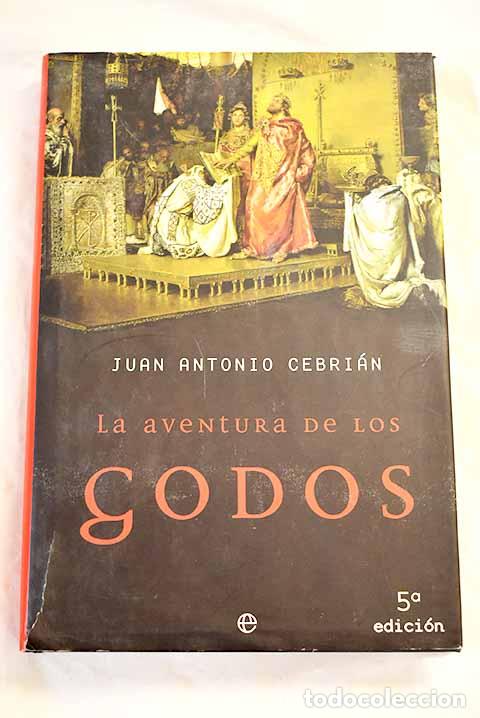 Libros: La aventura de los godos.- Cebri&aacute;n, Juan Antonio