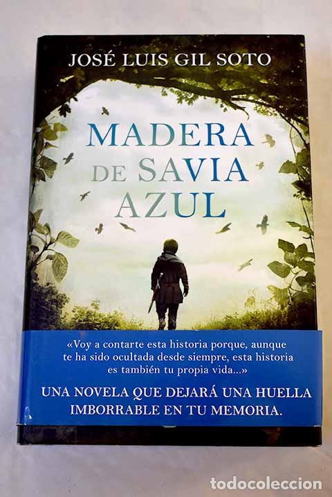 Libros: Madera de savia azul.- Gil Soto, Jos&eacute; Luis