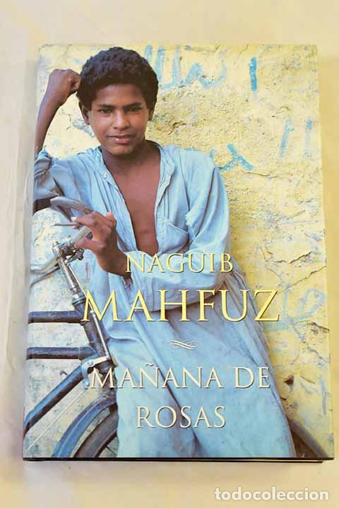 Libros: Ma&ntilde;ana de rosas: Mahfuz, Naguib.- Mahfuz, Naguib