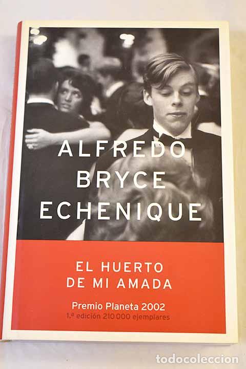 Libros: El huerto de mi amada.- Bryce Echenique, Alfredo