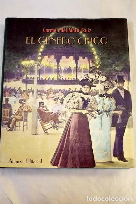 Libros: El g&eacute;nero chico: ocio y teatro en Madrid (1880-1910).- Moral Ruiz, Carmen del