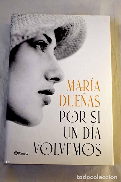 Libros: Por si un d&iacute;a volvemos.- Due&ntilde;as, Mar&iacute;a