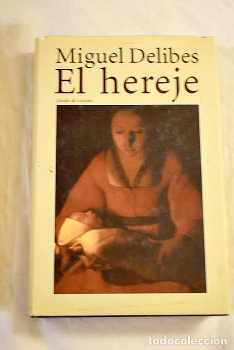 Libros: El hereje: Delibes, Miguel.- Delibes, Miguel