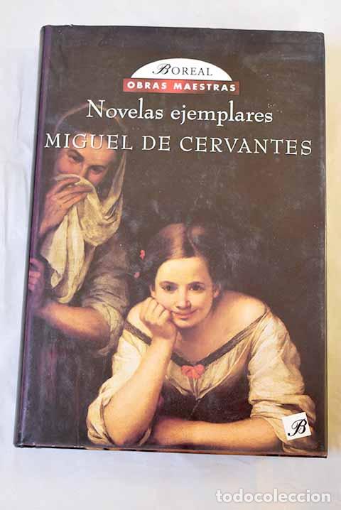 Libros: Novelas ejemplares: Cervantes Saavedra, Miguel de.- Cervantes Saavedra, Miguel de