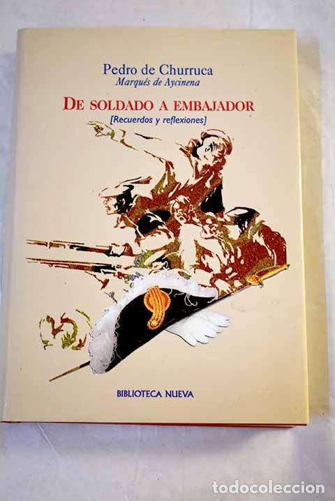 Libros: De soldado a embajador: (recuerdos y reflexiones).- Churruca y Plaza, Pedro de