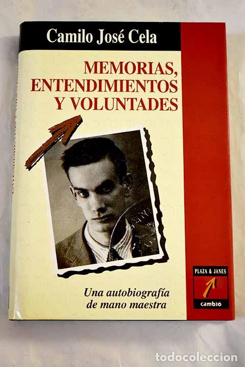Libros: Memorias, entendimientos y voluntades.- Cela, Camilo Jos&eacute;