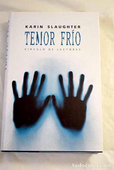 Libros: Temor fr&iacute;o: Slaughter, Karin.- Slaughter, Karin