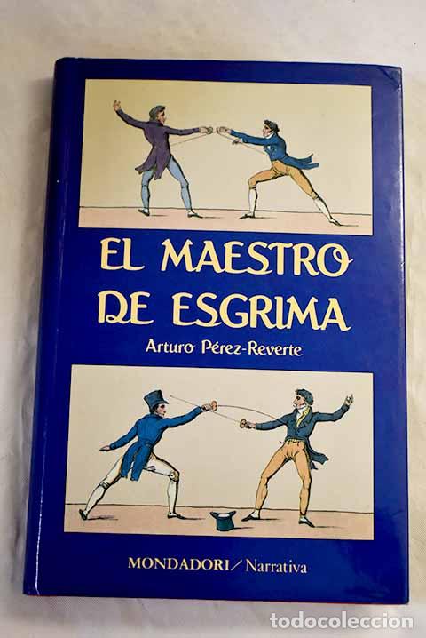 Libros: El maestro de esgrima.- P&eacute;rez-Reverte, Arturo