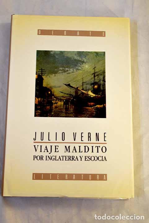 Libros: Viaje maldito por Inglaterra y Escocia.- Verne, Julio