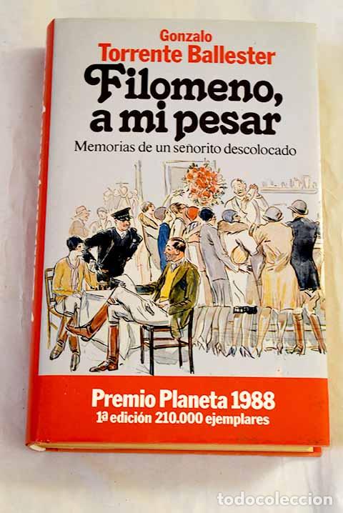 Libros: Filomeno, a mi pesar: memorias de un se&ntilde;orito descolocado.- Torrente Ballester, Gonzalo