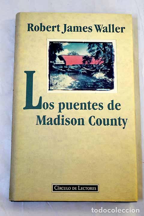 Libros: Los puentes de Madison County.- Waller, Robert