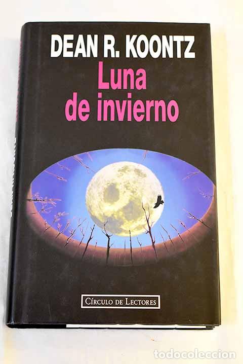 Libros: Luna de invierno: Koontz, Dean R..- Koontz, Dean R.