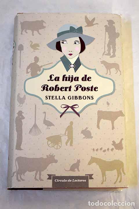 Libros: La hija de Robert Poste.- Gibbons, Stella