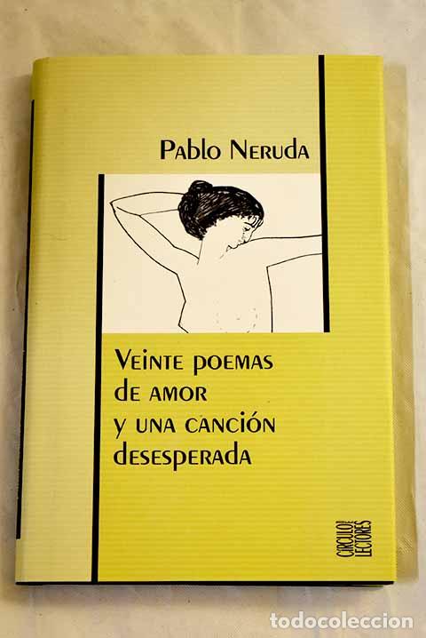 Libros: Veinte poemas de amor y una canci&oacute;n desesperada.- Neruda, Pablo