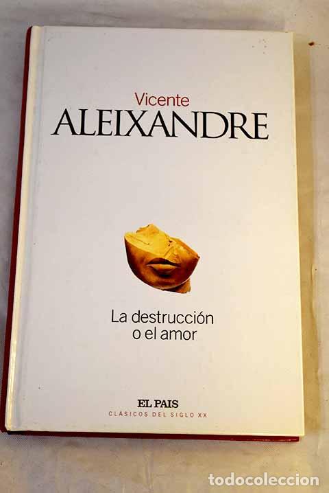 Libri di seconda mano: La destrucci&oacute;n o el amor.- Aleixandre, Vicente