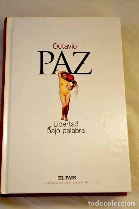 Libros: Libertad bajo palabra.- Paz, Octavio