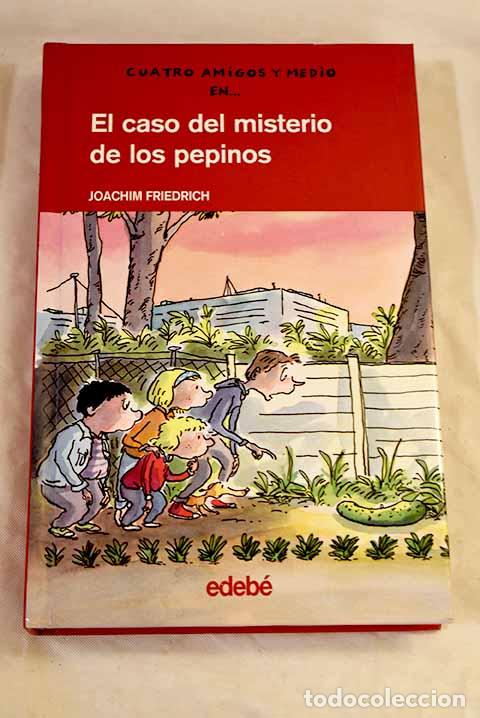 Libros: El caso del misterio de los pepinos.- Friedrich, Joachim