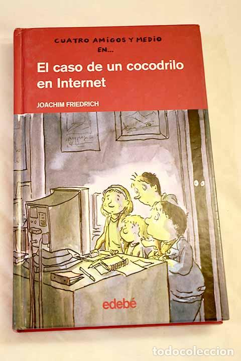 Libros: El caso de un cocodrilo en Internet.- Friedrich, Joachim