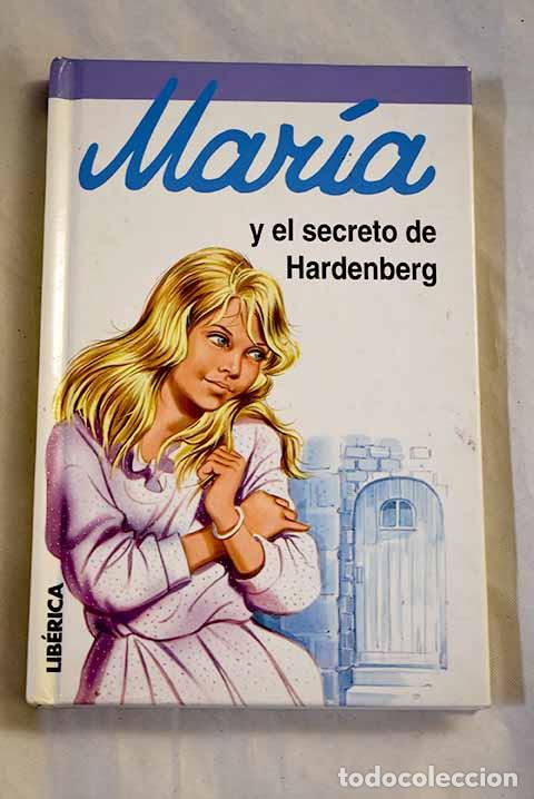 Libros: Mar&iacute;a y el secreto de Handenberg.- Cornelissens, Anneke