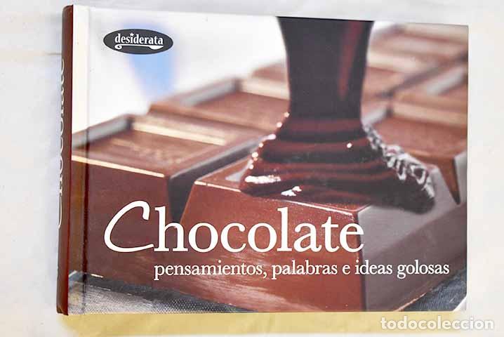 Libros: Chocolate : pensamientos, palabras e ideas golosas.- Valverde &Eacute;lices, Ana Bel&eacute;n; dir