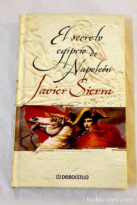 Libros: El secreto egipcio de Napole&oacute;n.- Sierra, Javier
