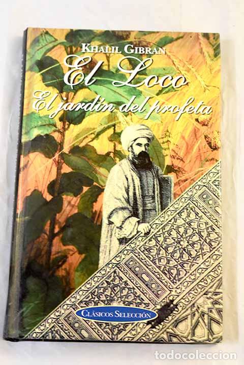 Libros: El loco: El jard&iacute;n del profeta.- Gibran, Gibran Jalil
